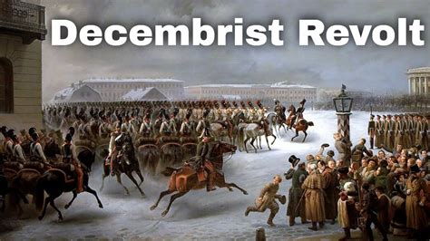 The Decembrist Revolt: A Frozen Spark of Hope Igniting Change in Tsarist Russia