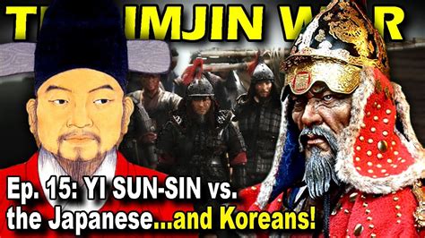 The Imjin War; A Clash of Empires and Ideologies Involving Yi Sun-sin