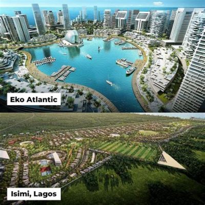 Eko Atlantic City Development: A Visionary Project Transforming Lagos into a Modern Metropolis